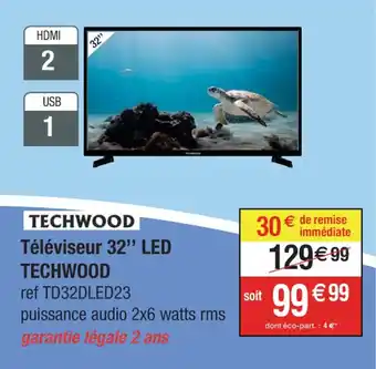 Cora x Carrefour Téléviseur 32" LED TECHWOOD offre