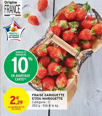 Intermarché Hyper FRAISE GARIGUETTE ET/OU MARIGUETTE offre