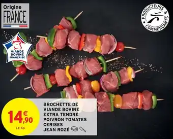 Intermarché Hyper BROCHETTE DE VIANDE BOVINE EXTRA TENDRE POIVRON TOMATES CERISES JEAN ROZÉ offre