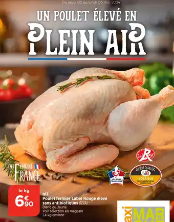 Maximarché Poulet fermier Label Rouge élevé sans antibiotiques offre