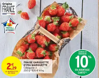 Intermarché FRAISE GARIGUETTE ET/OU MARIGUETTE Catégorie : 1 offre