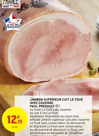 Intermarché JAMBON SUPÉRIEUR CUIT LE FOUÉ AVEC COUENNE offre