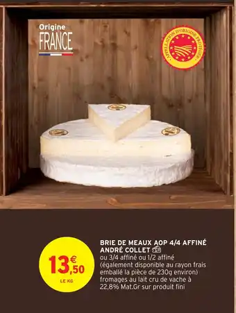 Intermarché BRIE DE MEAUX AOP 4/4 AFFINÉ ANDRÉ COLLET offre