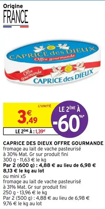 Intermarché CAPRICE DES DIEUX OFFRE GOURMANDE offre