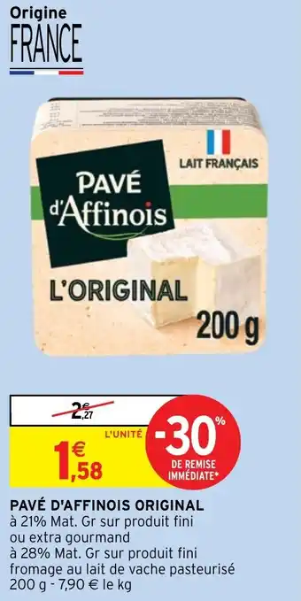 Intermarché PAVÉ D'AFFINOIS ORIGINAL offre