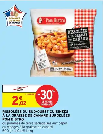 Intermarché RISSOLÉES DU SUD-OUEST CUISINÉES À LA GRAISSE DE CANARD SURGELÉES POM BISTRO offre