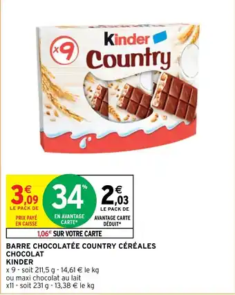 Intermarché BARRE CHOCOLATÉE COUNTRY CÉRÉALES CHOCOLAT KINDER offre