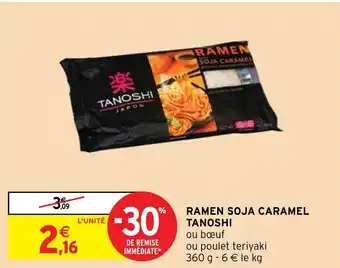 Intermarché RAMEN SOJA CARAMEL TANOSHI offre