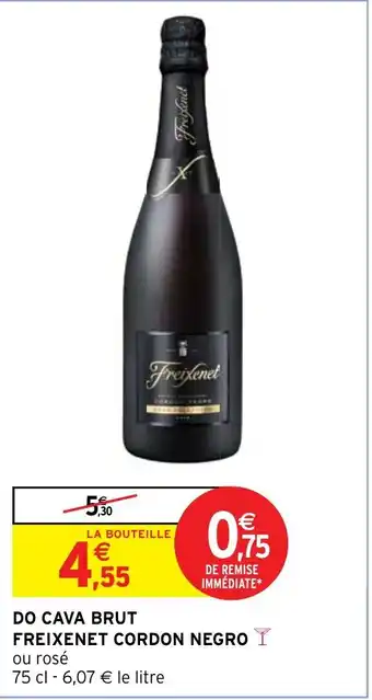 Intermarché DO CAVA BRUT FREIXENET CORDON NEGRO Y offre