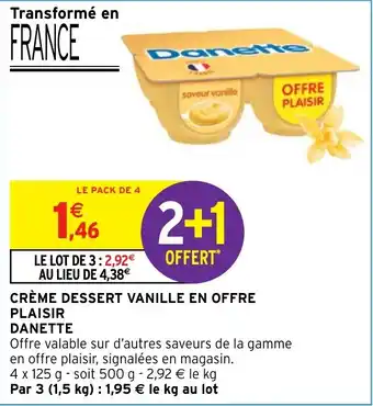 Intermarché Express CRÈME DESSERT VANILLE EN OFFRE PLAISIR DANETTE offre