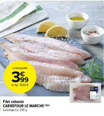 Carrefour Market Filet sebaste CARREFOUR LE MARCHE offre