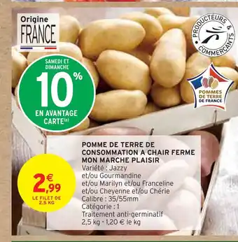 Intermarché MON MARCHE PLAISIR POMME DE TERRE DE CONSOMMATION A CHAIR FERME offre