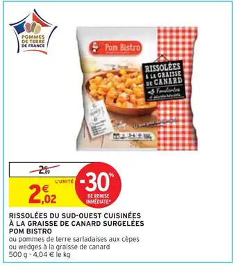 Intermarché POM BISTRO RISSOLÉES DU SUD-OUEST CUISINÉES À LA GRAISSE DE CANARD SURGELÉES offre