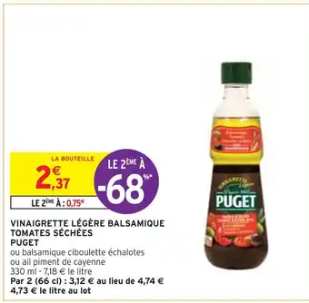 Intermarché PUGET VINAIGRETTE LÉGÈRE BALSAMIQUE TOMATES SÉCHÉES offre
