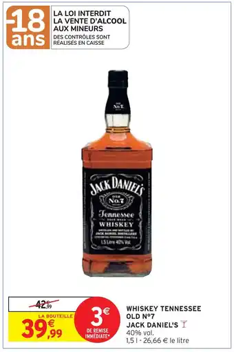 Intermarché JACK DANIEL'S WHISKEY TENNESSEE OLD N°7 offre