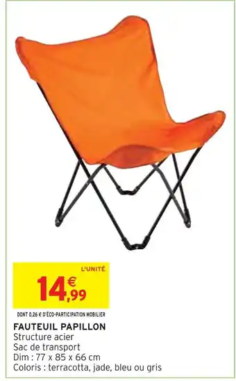 Intermarché FAUTEUIL PAPILLON offre