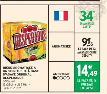 Intermarché DESPERADOS BIÈRE AROMATISÉE À UN SPIRITUEUX À BASE D'AGAVE ORIGINAL offre