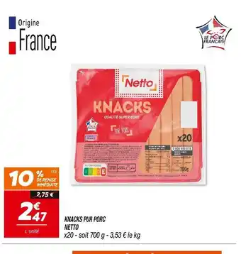 Netto NETTO KNACKS PUR PORC offre