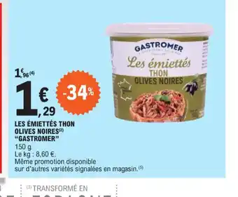 E.Leclerc LES ÉMIETTÉS THON OLIVES NOIRES GASTROMER" offre