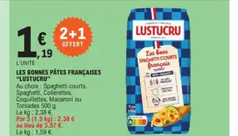 E.Leclerc LES BONNES PÂTES FRANÇAISES LUSTUCRU offre