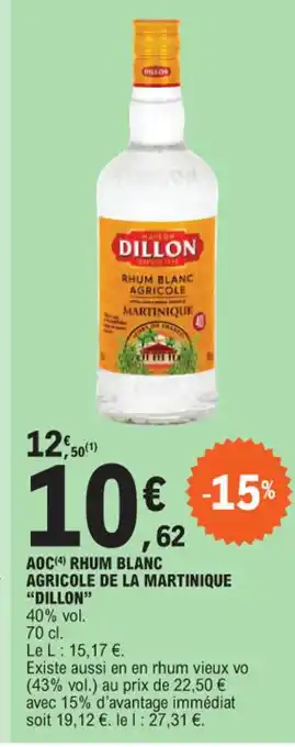 E.Leclerc AOC(4) RHUM BLANC AGRICOLE DE LA MARTINIQUE "DILLON" offre