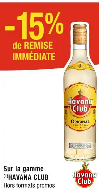 Cora HAVANA CLUB -15% de REMISE IMMÉDIATE Sur la gamme HAVANA CLUB offre