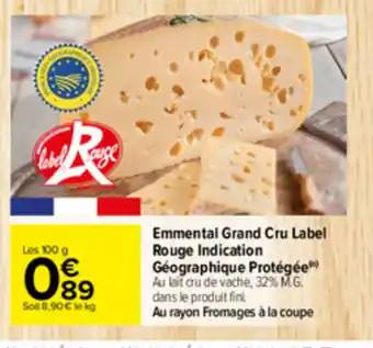 Carrefour Emmental Grand Cru Label rouge Indication offre