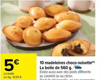 Carrefour 10 madeleines choco noisette(n) La boîte de 560 g. offre