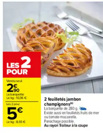 Carrefour 2 feuilletés jambon champignons offre