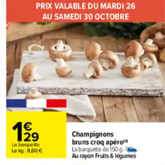 Carrefour Champignons bruns croq Apéro offre