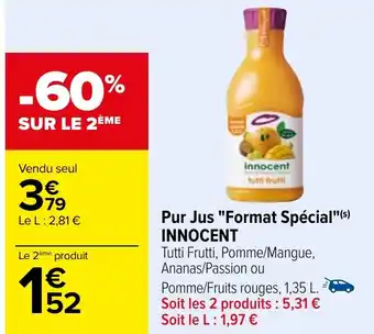 Carrefour Pur Jus "Format Spécial"(s) INNOCENT offre