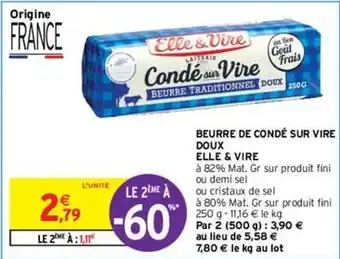 Intermarché Elle & vire - beurre de condé sur vire doux offre