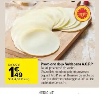 Carrefour Provolone doux Valdapana A.O.P. offre