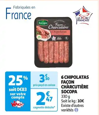 Auchan Supermarché SOCOPA 6 CHIPOLATAS FAÇON CHARCUTIÈRE offre