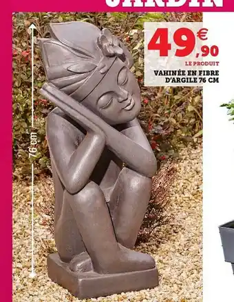 Super U Vahinée En Fibre D'argile 76 Cm offre