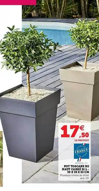 Super U Pot Toscane Mi Haut Carré 51 L - 39 X 39 X 53 Cm offre