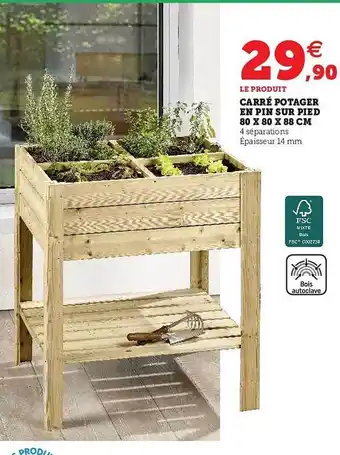 Super U Carré Potager En Pin Sur Pied 80 X 80 X 88 Cm offre