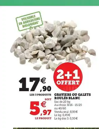 Super U Graviers Ou Galets Roulés Blanc offre