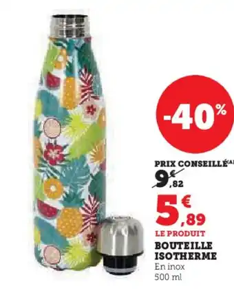Super U BOUTEILLE ISOTHERME offre