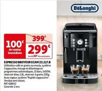 Auchan Delonghi - espresso broyeur ecam 22.117.b offre