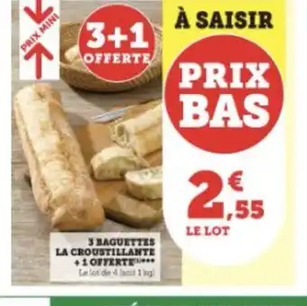 Super U 3 BAGUETTES LA CROUSTILLANTE +1 OFFERTE offre