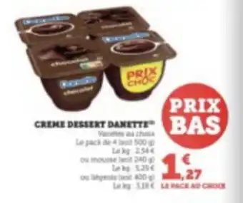 Super U CREME DESSERT DANETTE BAS offre