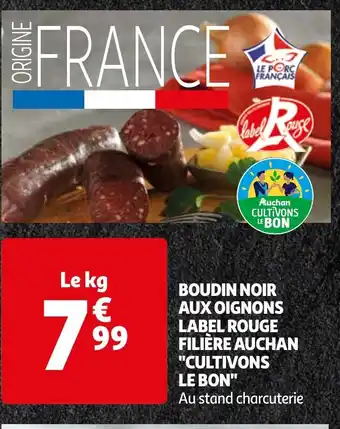 Auchan BOUDIN NOIR AUX OIGNONS LABEL ROUGE FILIÈRE AUCHAN offre