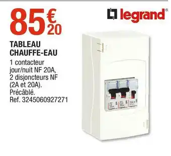 Brico Dépôt Legrand tableau chauffe-eau offre