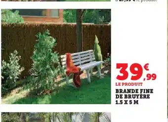 Hyper U LE PRODUIT BRANDE FINE DE BRUYÈRE 1.5 X 5 M offre