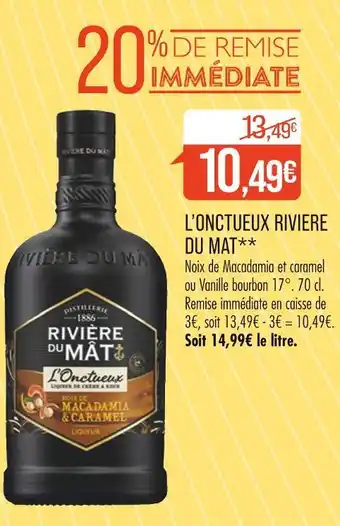 Match RIVIERE DU MAT L’ONCTUEUX RIVIERE DU MAT offre