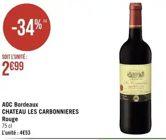 Géant Casino AOC Bordeaux CHATEAU LES CARBONNIERES offre