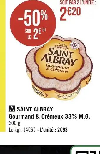 Géant Casino A SAINT ALBRAY Gourmand & Crémeux 33% M.G. 200 g offre