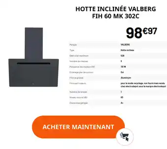 Electro Dépôt HOTTE INCLINÉE VALBERG FIH 60 MK 302C offre