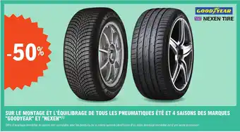 E.Leclerc L'Auto SUR LE MONTAGE ET L'ÉQUILIBRAGE DE TOUS LES PNEUMATIQUES ÉTÉ ET 4 SAISONS DES MARQUES "GOODYEAR" ET "NEXEN"(1) offre